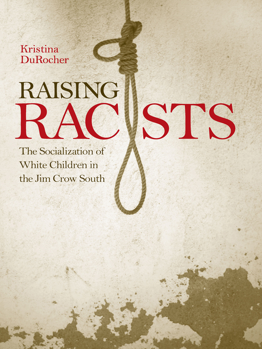Title details for Raising Racists by Kristina DuRocher - Available